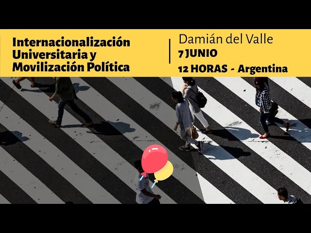Damian del Valle: Internacionalización universitaria y movilización política