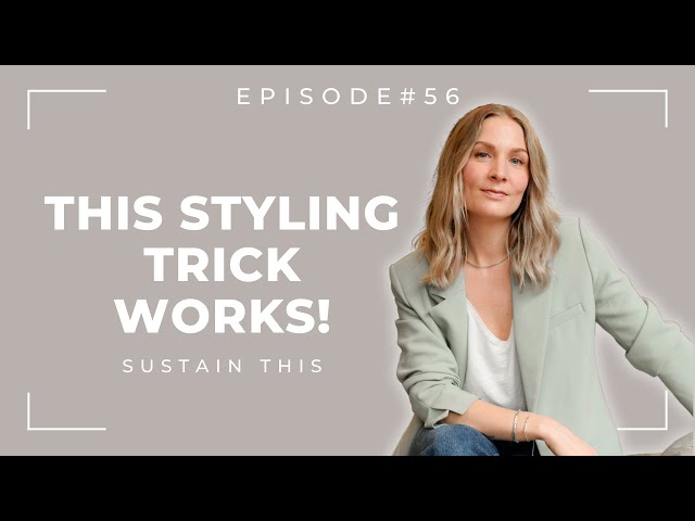 How to use contrast to build chic outfits | Episode 56 | Sustain This Podcast