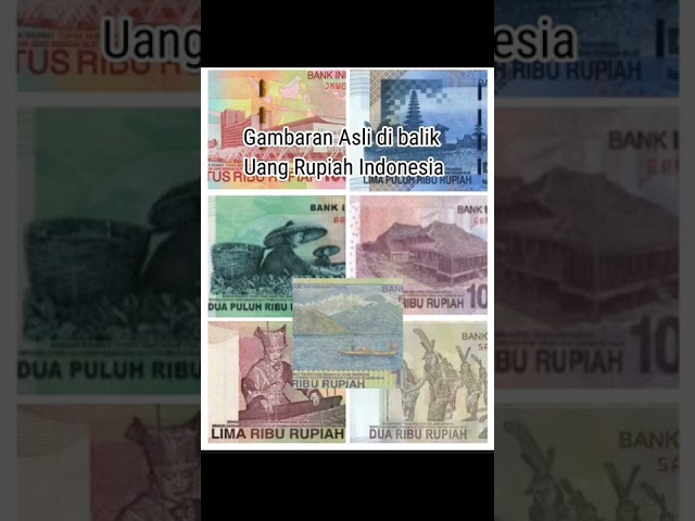 Gambaran asli di balik Uang rupiah Indonesia