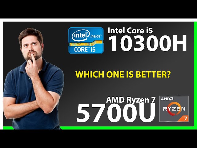 INTEL Core i5 10300H vs AMD Ryzen 7 5700U Technical Comparison