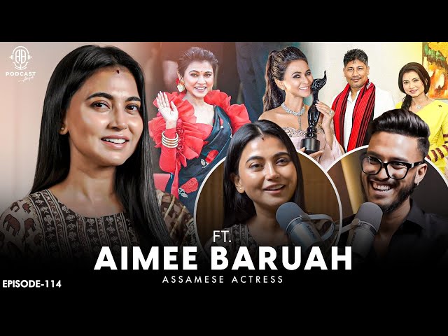 Aimee Baruah OPENS UP on 'Possessive' Pijush Hazarika, Reels, Cannes || Assamese PODCAST - 114