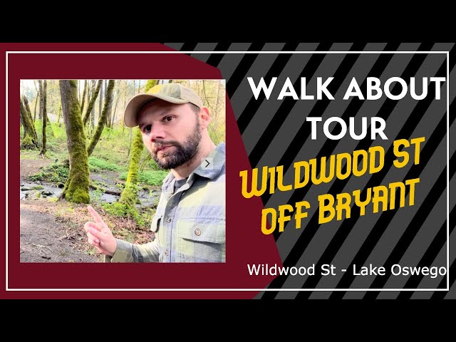 Wildwood St and Bryant Road - Walking Tour, Lake Oswego Real Estate
