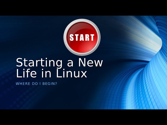 Starting a New Life in Linux (Distro)