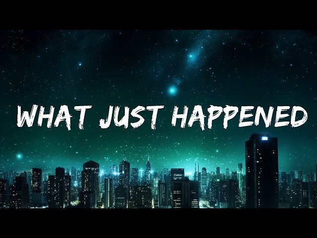 The Kid LAROI - WHAT JUST HAPPENED (Lyrics) 15p lyrics/letra
