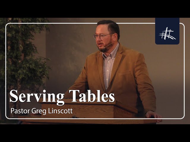 Serving Tables: God Cares For Our Needs