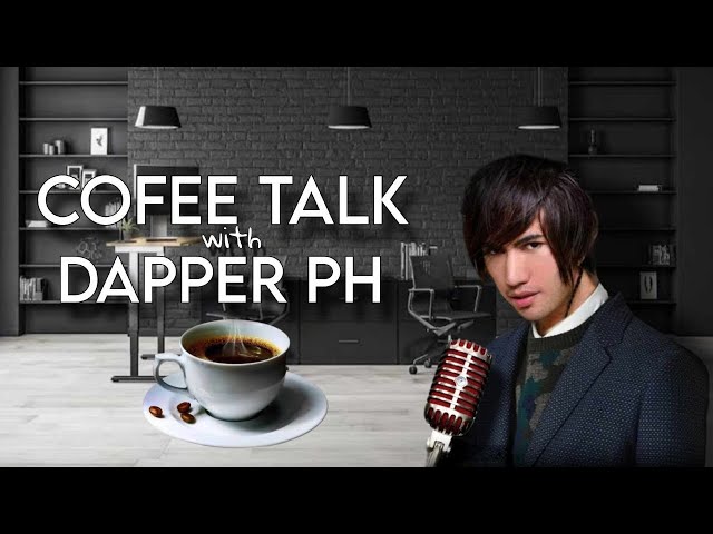 Coffee Talk with Dapper Ph