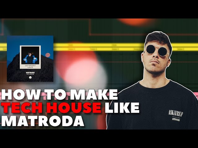 How to Make Tech House Like Matroda