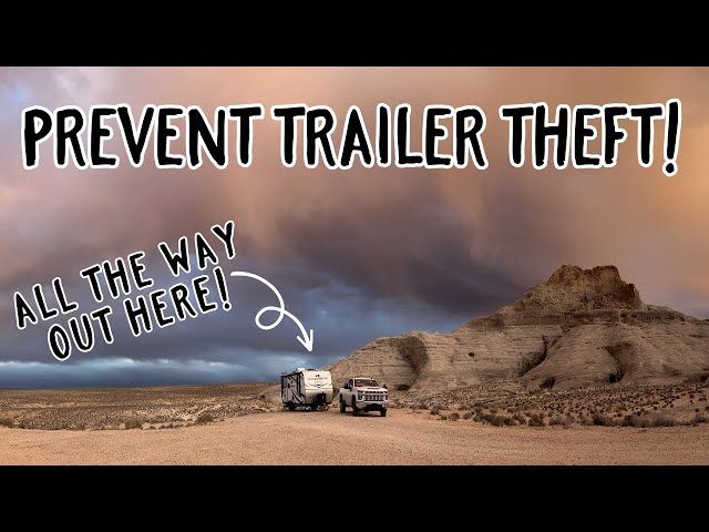 How to Keep Your Travel Trailer From Getting Stolen WITHOUT Breaking the Bank!