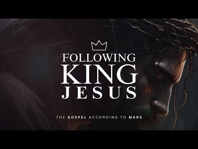 Following King Jesus - Week 12 - The King's Friends