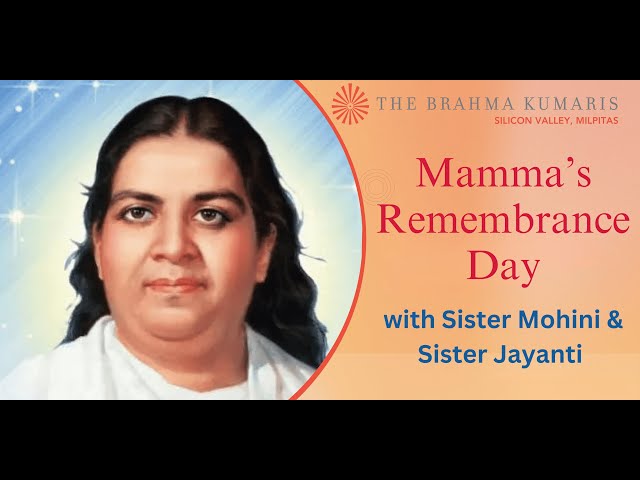 Mamma's Remembrance Day Celebrations - Brahma Kumaris Silicon Valley