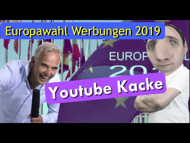 Europa Wahlwerbungen 2019 (Youtube Kacke)