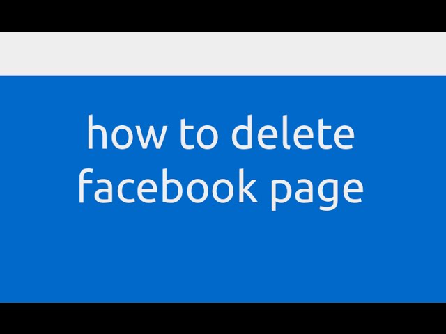 HOW TO DELETE FACEBOOK PAGE