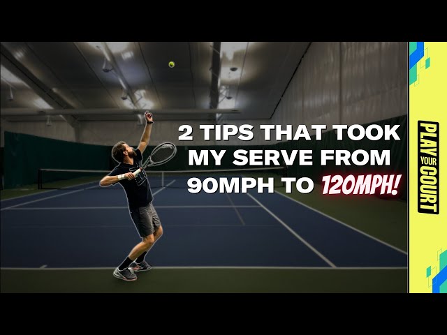 The 2 Tips That Took My Serve From 90mph to 120mph