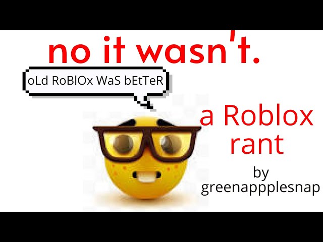 "Old roblox was better"