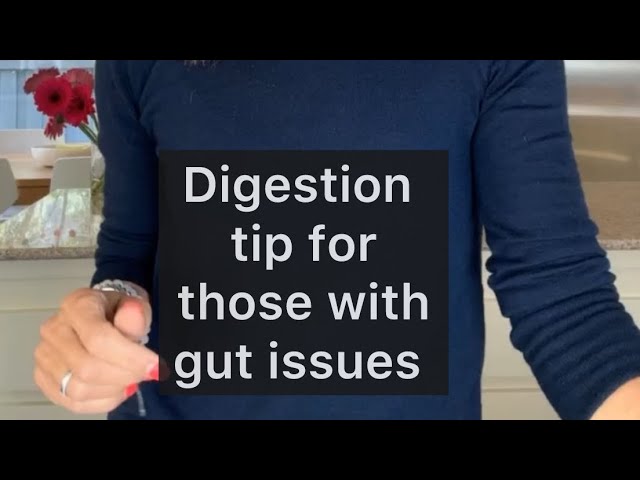 Digestive tip for those with gut issues.