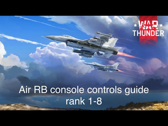 War thunder controller *ONLY*  (rank 1-8) air RB multirole controls