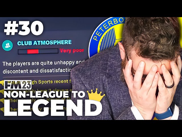 I'VE LOST THE DRESSING ROOM | Part 30 | PETERBOROUGH SPORTS | Non-League to Legend FM23
