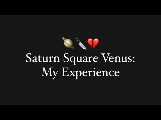 Saturn Square Venus in Synastry: My Experience