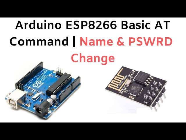 ESP8266 Basic AT Commands  using Arduino  | Name Password Change of ESP8266 using AT Command