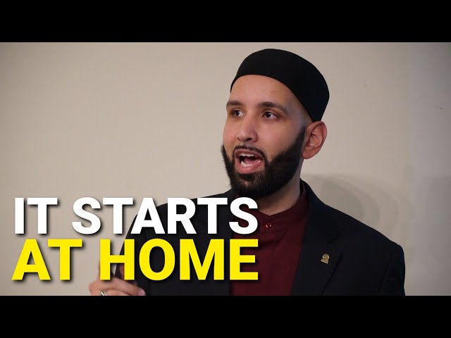 Islam - It All Starts At Home - Omar Suleiman