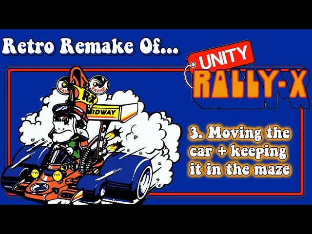 New Rally X - Part 3: Car Movement Around the Maze - Unity