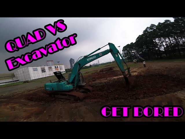Kwad Vs Moving Excavator (So Bored.......)