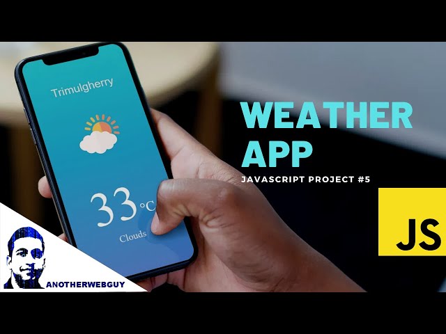 How to make a Weather App using JavaScript (OpenWeatherMap Api) | JavaScript Project #5