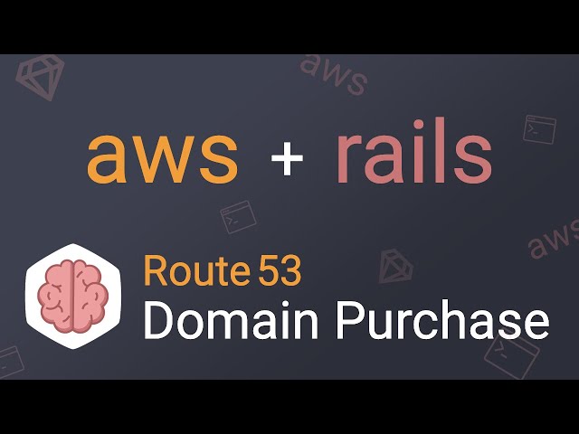 AWS + Rails: How to Purchase a Domain through Route53 for a Rails App