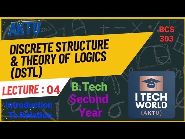 Discrete Structures & Theory of Logic - DSTL (L:-04) BCS303 Unit :-1 Relations B.Tech AKTU 3rd Year!