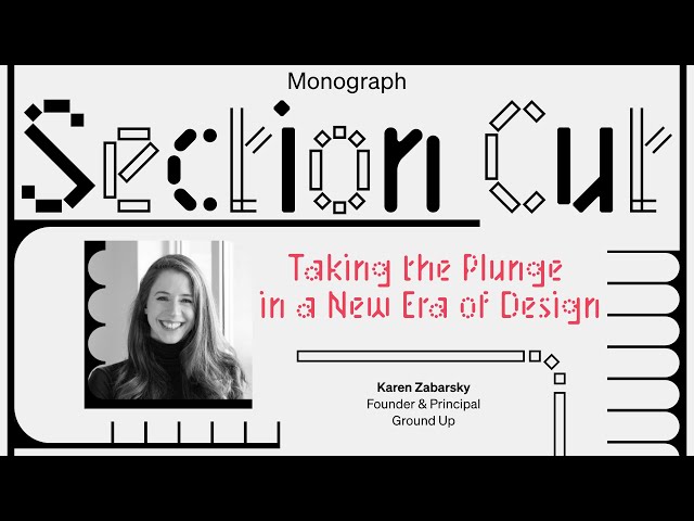 Ground Up: Taking the Plunge in a New Era of Design (w/ Karen Zabarsky)