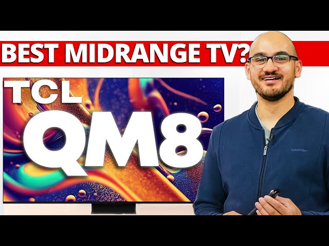 TCL QM8 QLED Review - A Good or Quirky Midrange TV?