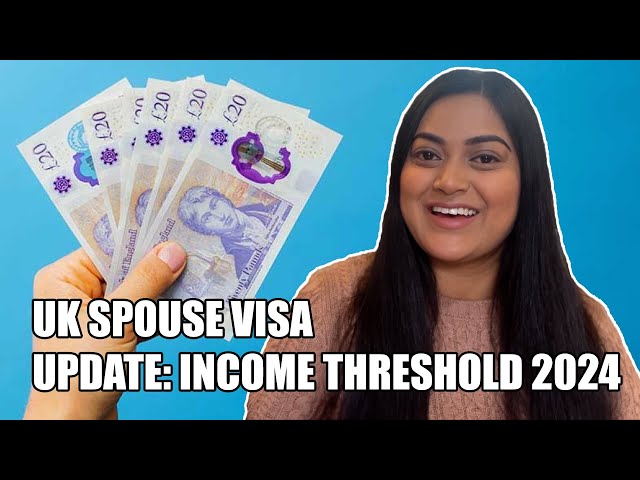 Update: IncomeThreshold 2024 | UK Spouse Visa