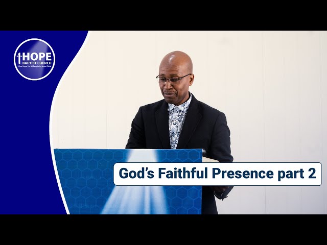 God’s Faithful Presence part 2 - Khabane Chabedi