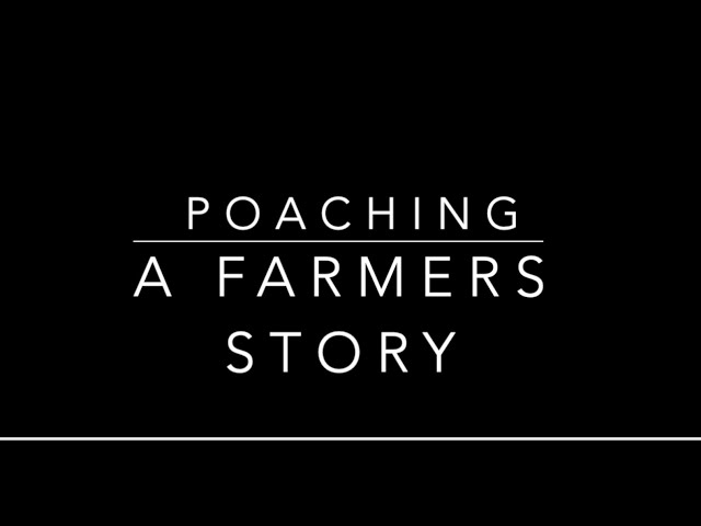 Poaching - a farmers story