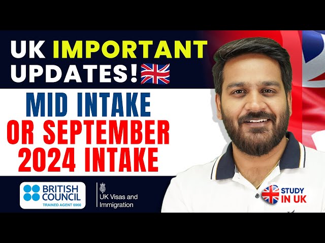 UK Important Updates! Mid Intake or September 2024 Intake | UK Student Visa | Study in UK
