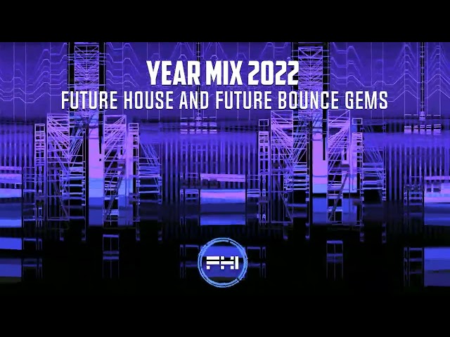 Future House & Future Bounce Gems | Year Mix 2022