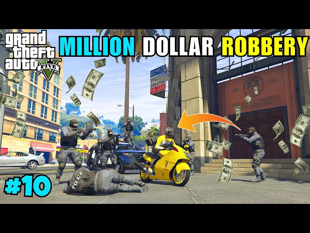 BIGGEST BANK ROBBERY IN LOS SANTOS | GTA V GAMEPLAY #10