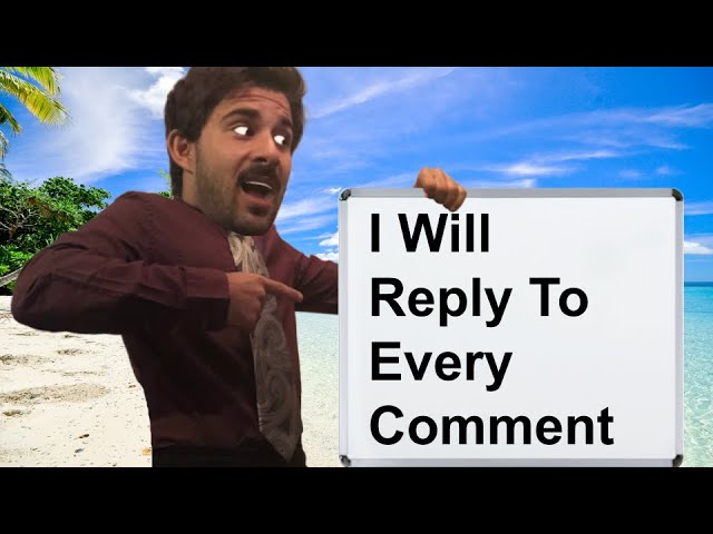 I Will Reply To Every Comment On This Video