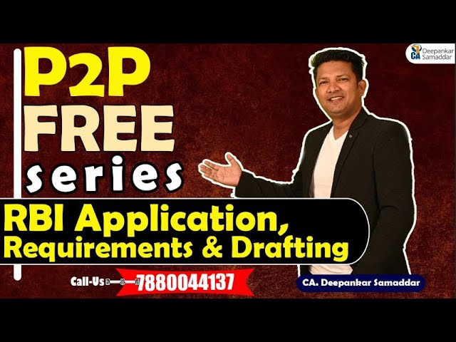 P2P Free series | RBI Application, Requirements & Drafting | CA. Deepankar Samaddar