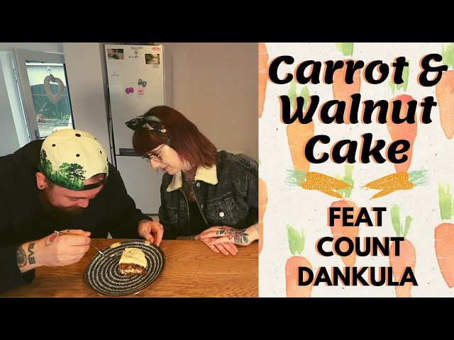 Carrot & Walnut Cake feat COUNT DANKULA