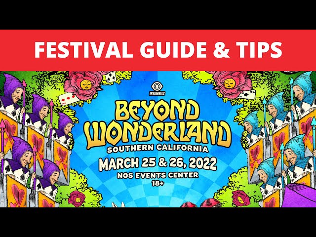 Beyond Wonderland 2022 Festival Guide & Tips (Part 2)