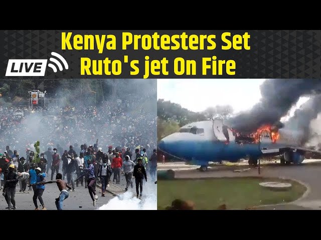 Kenya Protest LIVE : Protesters Storm Kenya; Set Fire On Private Jet meant for President | Nairobi