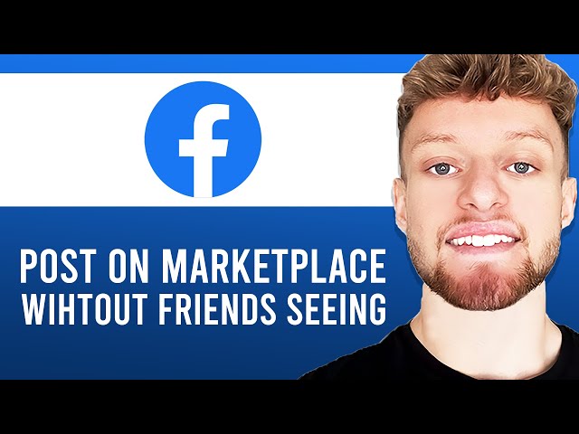 How To Post on Facebook Marketplace Without Friends Seeing