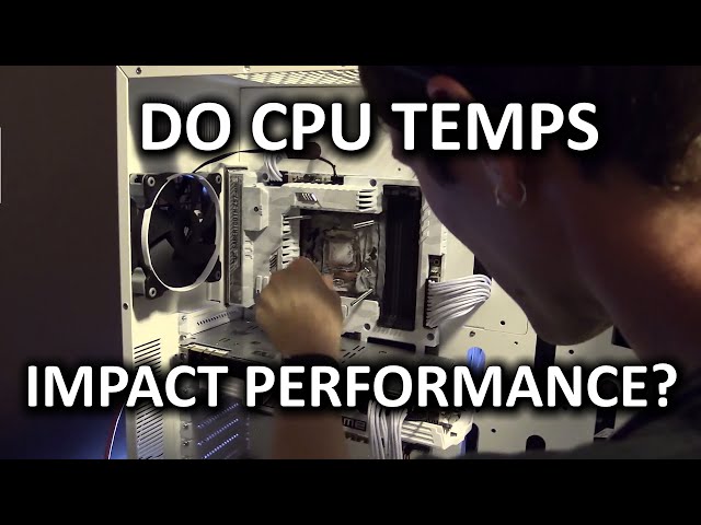 CPU Cooling - Does temperature impact performance?