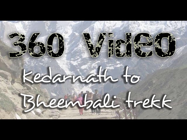 Downhill trekk from Kedarnath to Bheembali | 360-Video | 10/Jun/2023, Saturday