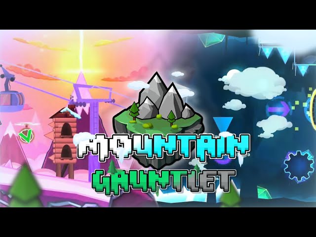 New MOUNTAIN GAUNTLET | Geometry Dash 2.2 (all level showcases)