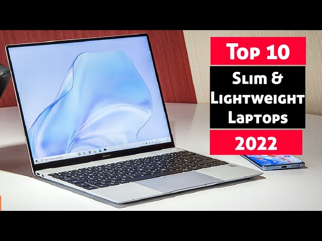 Top 10 Best Slim & Lightweight Laptops 2022