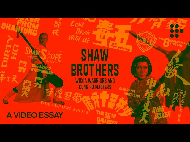 Video essay: “Shaw Brothers: Wuxia Warriors and Kung Fu Masters” | MUBI