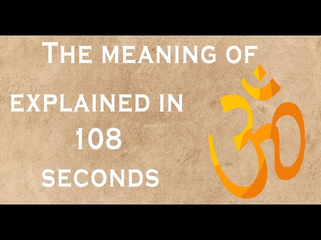 The meaning of Om | Aum explained in 108 seconds