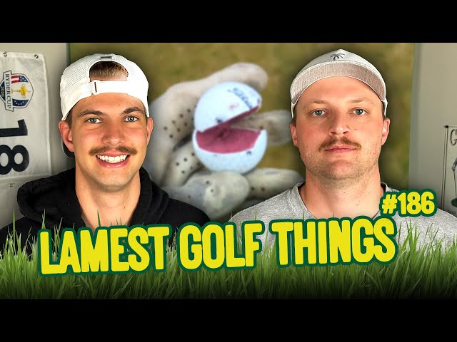 Golf's Lamest Things ⛳️ #186